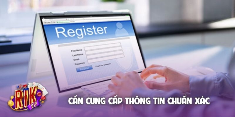 Cần cung cấp thông tin chuẩn xác