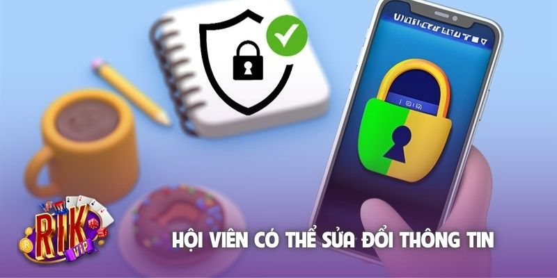 Hội viên có thể sửa đổi thông tin